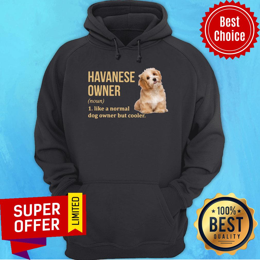 Havanese Dog Owner Like A Normal Dog But Cooler Shirt - Image 5