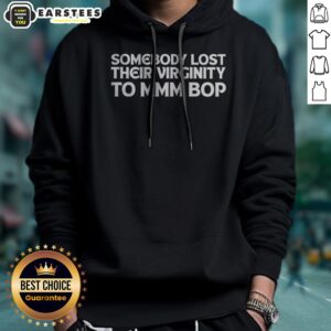 Alternative view of Hot Somebody Lost Their Virginity To Mmm Bop Shirt