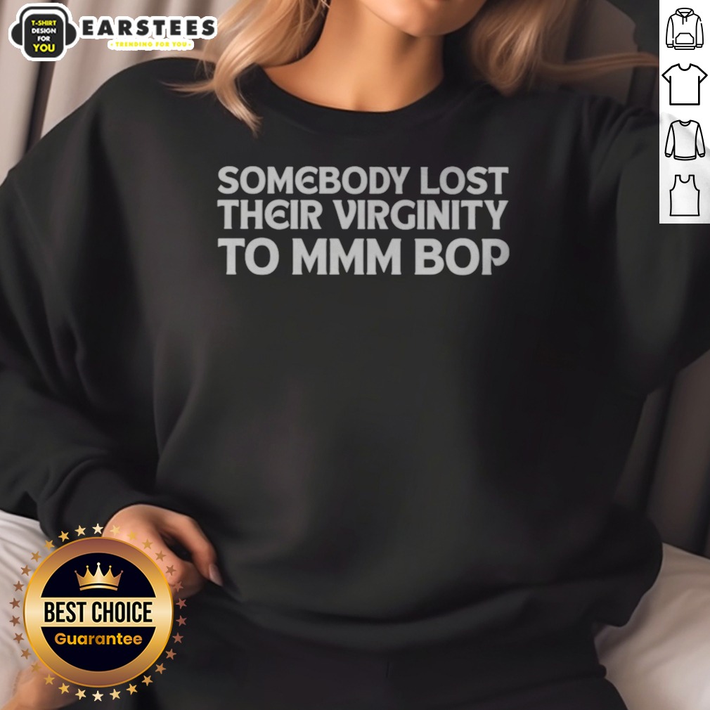Hot Somebody Lost Their Virginity To Mmm Bop Shirt - Image 4