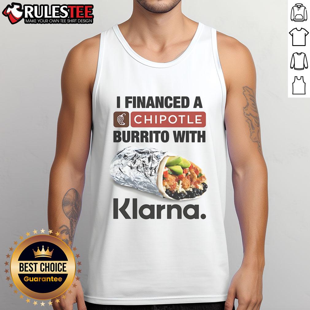 Awesome I Financed A Burrito With Klarna T-Shirt - Image 4