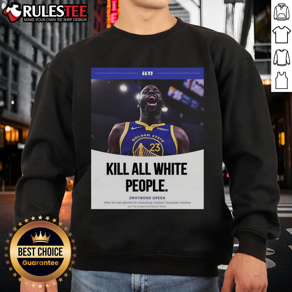 Funny Kill All White People Draymond Green T-Shirt - Image 5