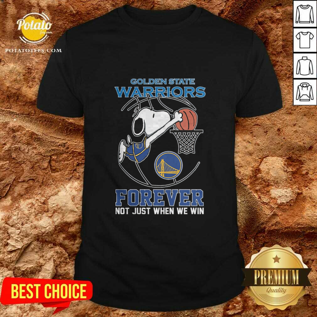 Golden State Warriors Snoopy Basketball Fan Forever Not Just When We Win Love T-Shirt