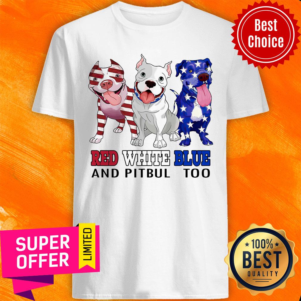 Pitbull Too American Flag Red White Blue Shirt