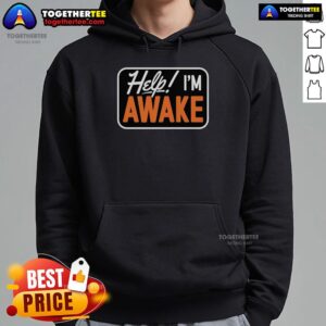 Alternative view of Premium Help I'm Awake T-Shirt