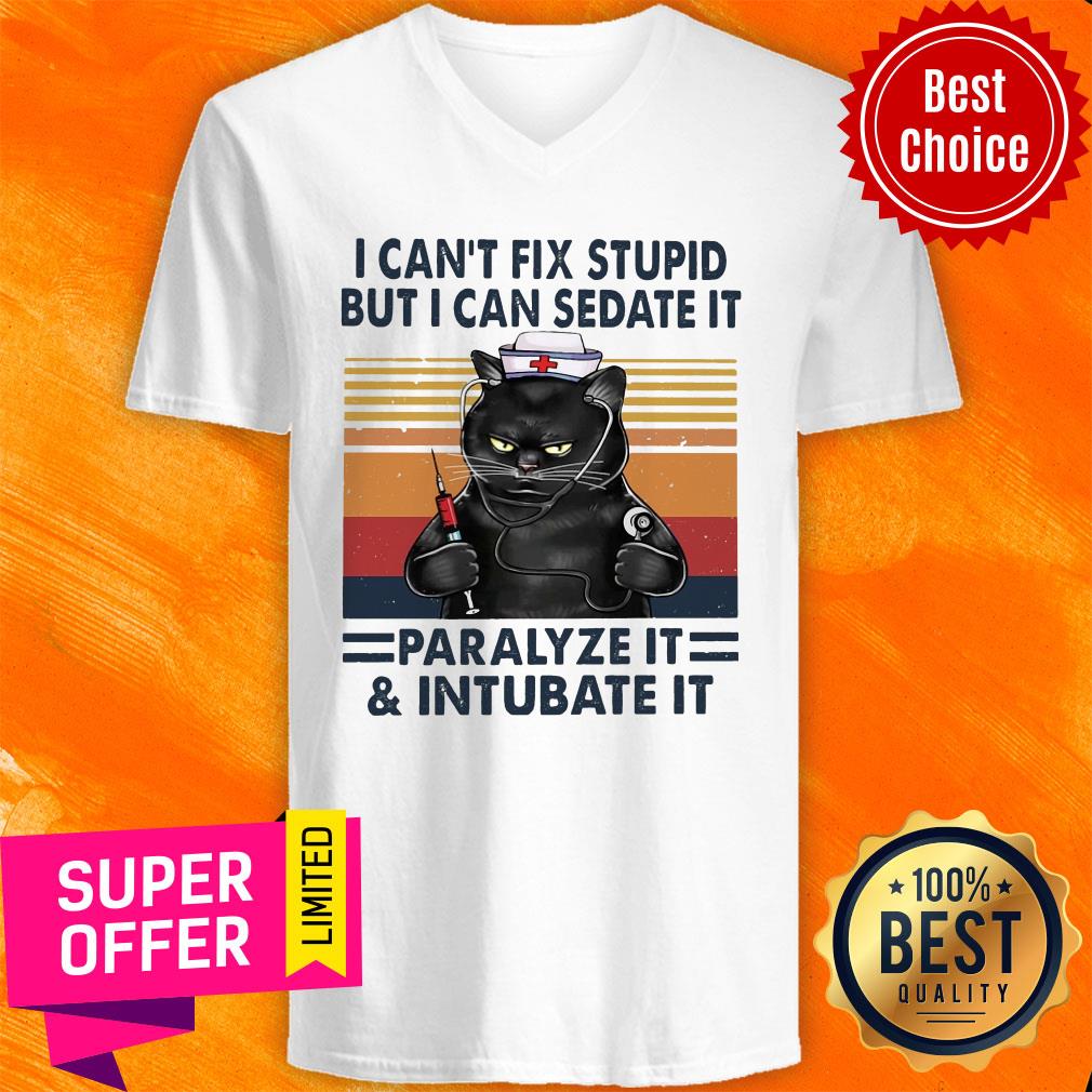 Funny I Can't Fix Stupid But I Can Sedate It Paralyze It & Intubate It Shirt - Image 4