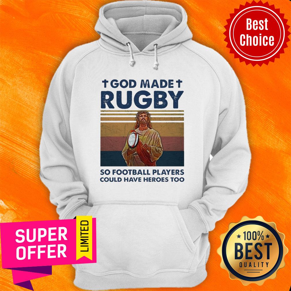 God Made Rugby So Football Players Could Have Heroes Too Shirt - Image 2