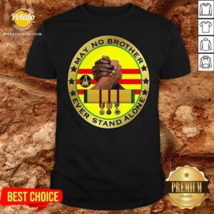 Hot Vietnam Veteran Memorial Flag May No Brother Ever Stand Alone Shirt