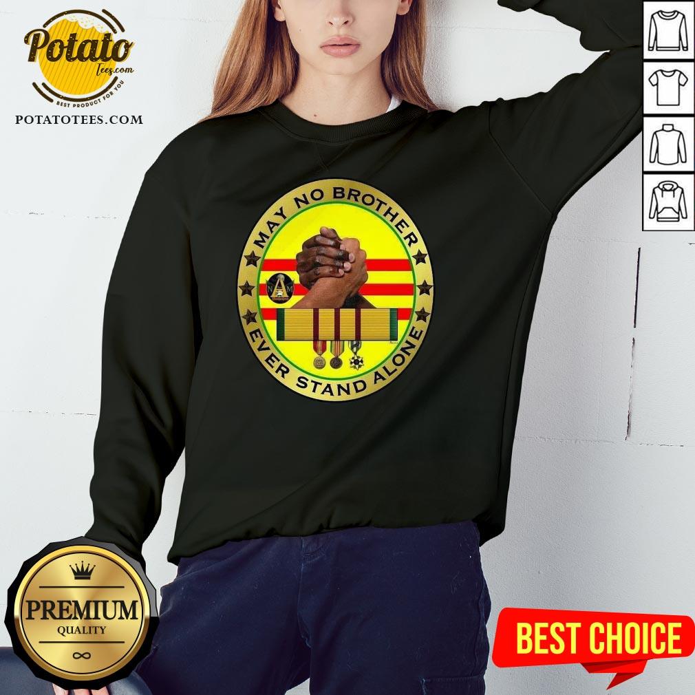 Hot Vietnam Veteran Memorial Flag May No Brother Ever Stand Alone Shirt - Image 4