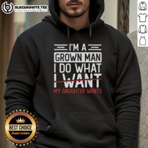 Alternative view of Good I'm A Grown Man I Do What My Daughter Wants T-Shirt