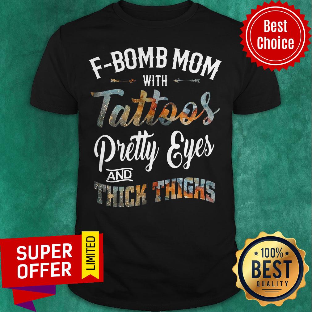 F Bomb Mopom With Tattoos Pretty Eyes And Thick Things Shirt