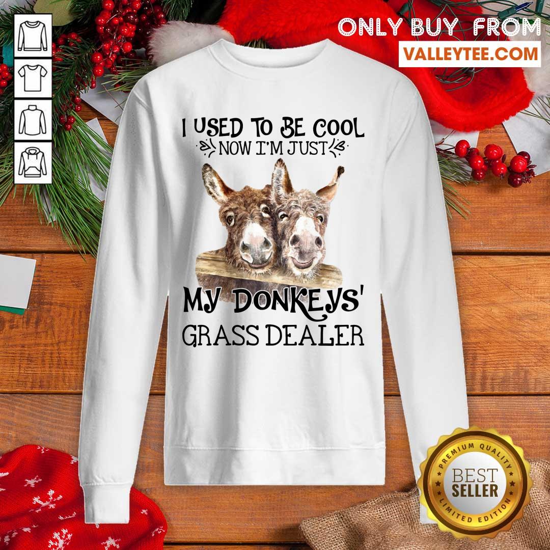 I Used To Be Cool My Donkeys Grass Dealer Shirt - Image 5