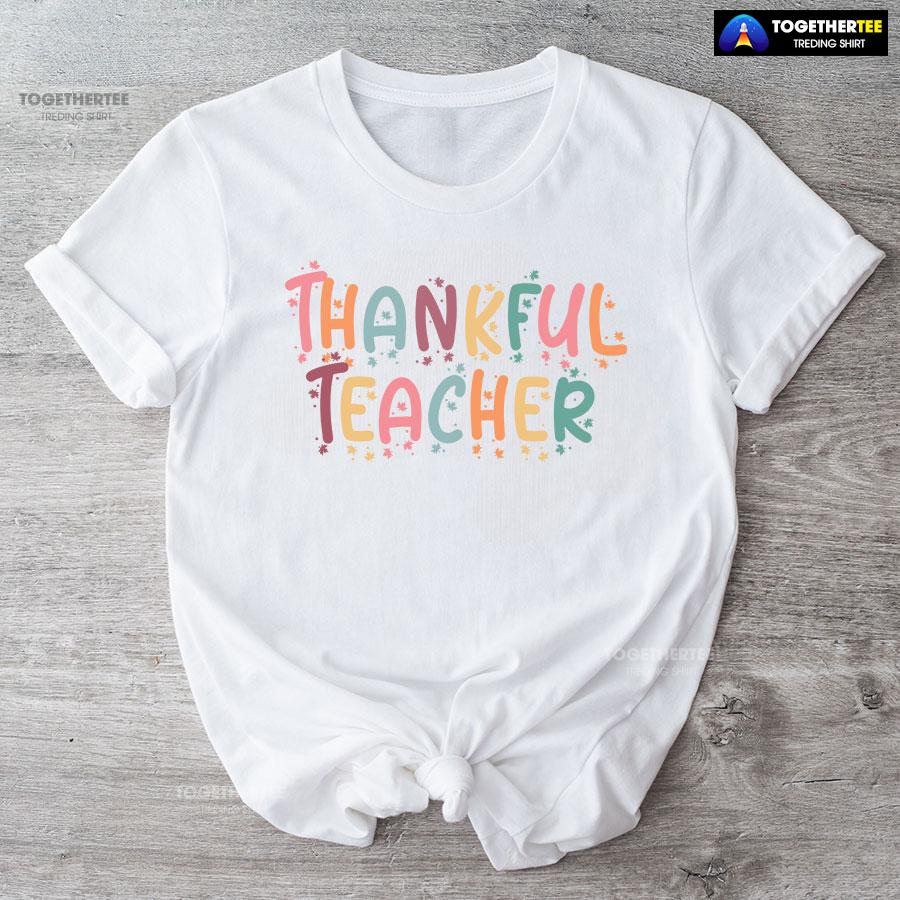 Thankful Teacher Happy Thanksgiving Day T-Shirt - Image 4