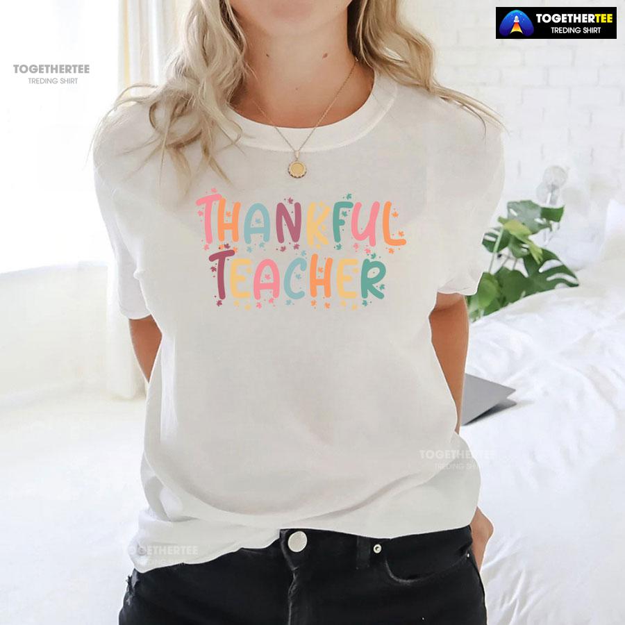 Thankful Teacher Happy Thanksgiving Day T-Shirt - Image 3