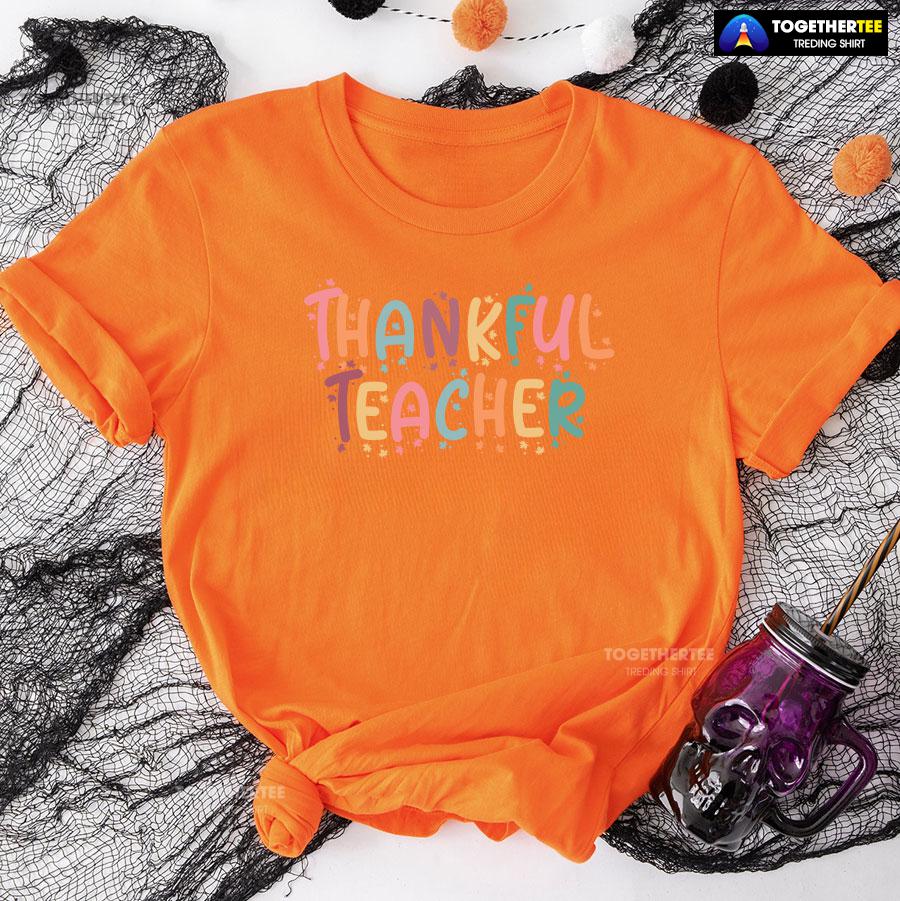 Thankful Teacher Happy Thanksgiving Day T-Shirt - Image 9