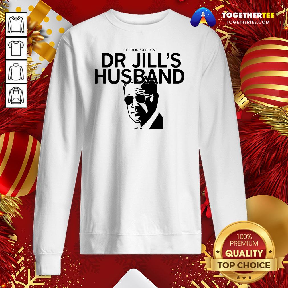 Official The 46th President Dr Jill’s Husband Joe Biden Shirt - Image 4
