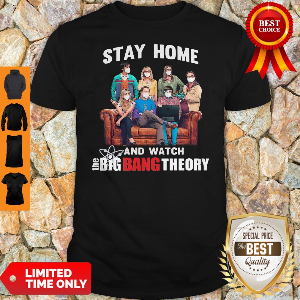 Official Stay Home And Watch The Big Bang Theory Shirt
