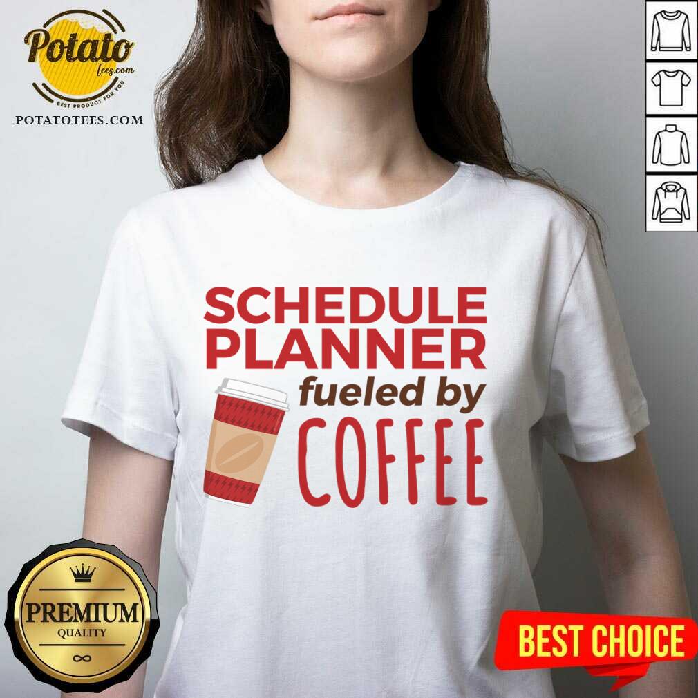 Pretty Schedule Planner Fueled By Coffee Shirt - Image 2