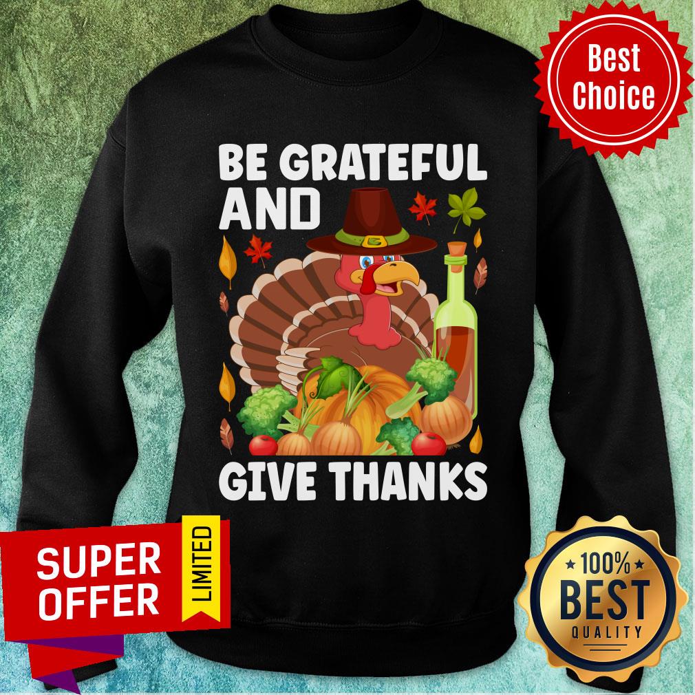 Be Grateful And Give Thanks Turkey Chicken Shirt - Image 5