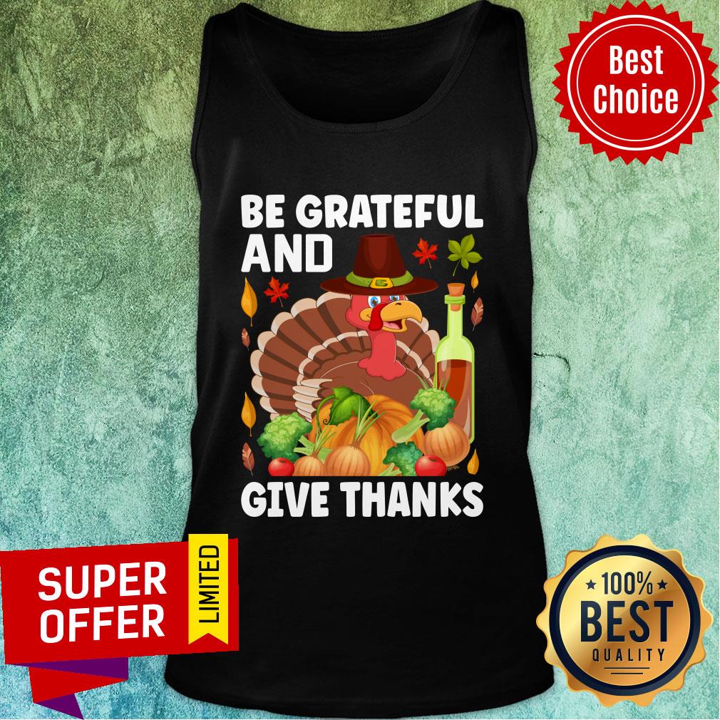 Be Grateful And Give Thanks Turkey Chicken Shirt - Image 4