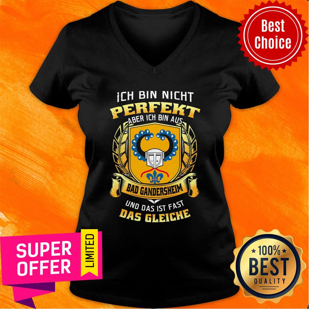 Ich Bin Nicht Perfekt Aber Ich Bin Aus Bad Gandersheim Und Das Ist Fast Das Gleiche Shirt - Image 3