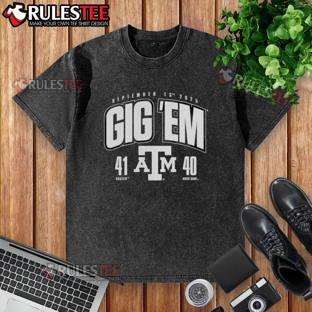 Good Gig 'Em Texas A And M Aggies Vs. Notre Dame Fighting Irish 2025 Score 41-40 T-Shirt - Image 6