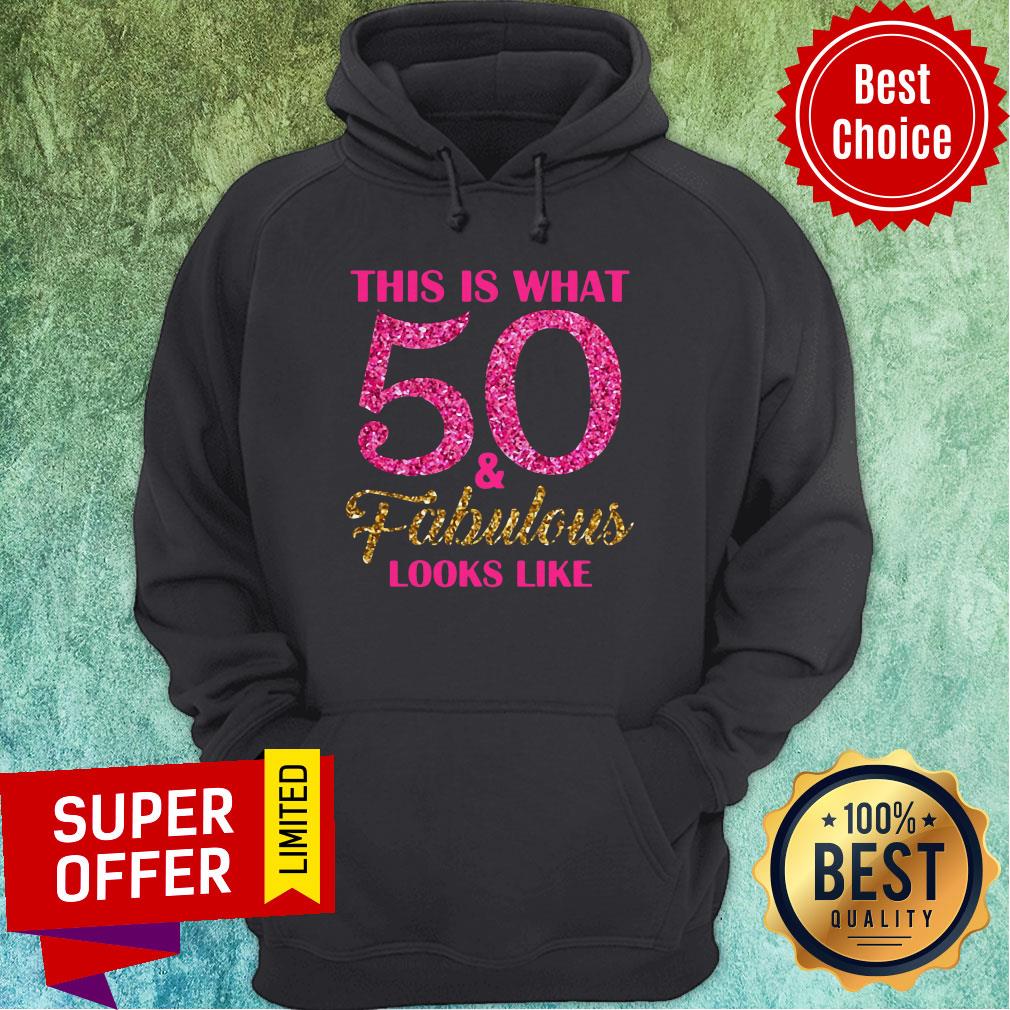 Nice This Is What 50 And Fabulous Looks Like Shirt - Image 3