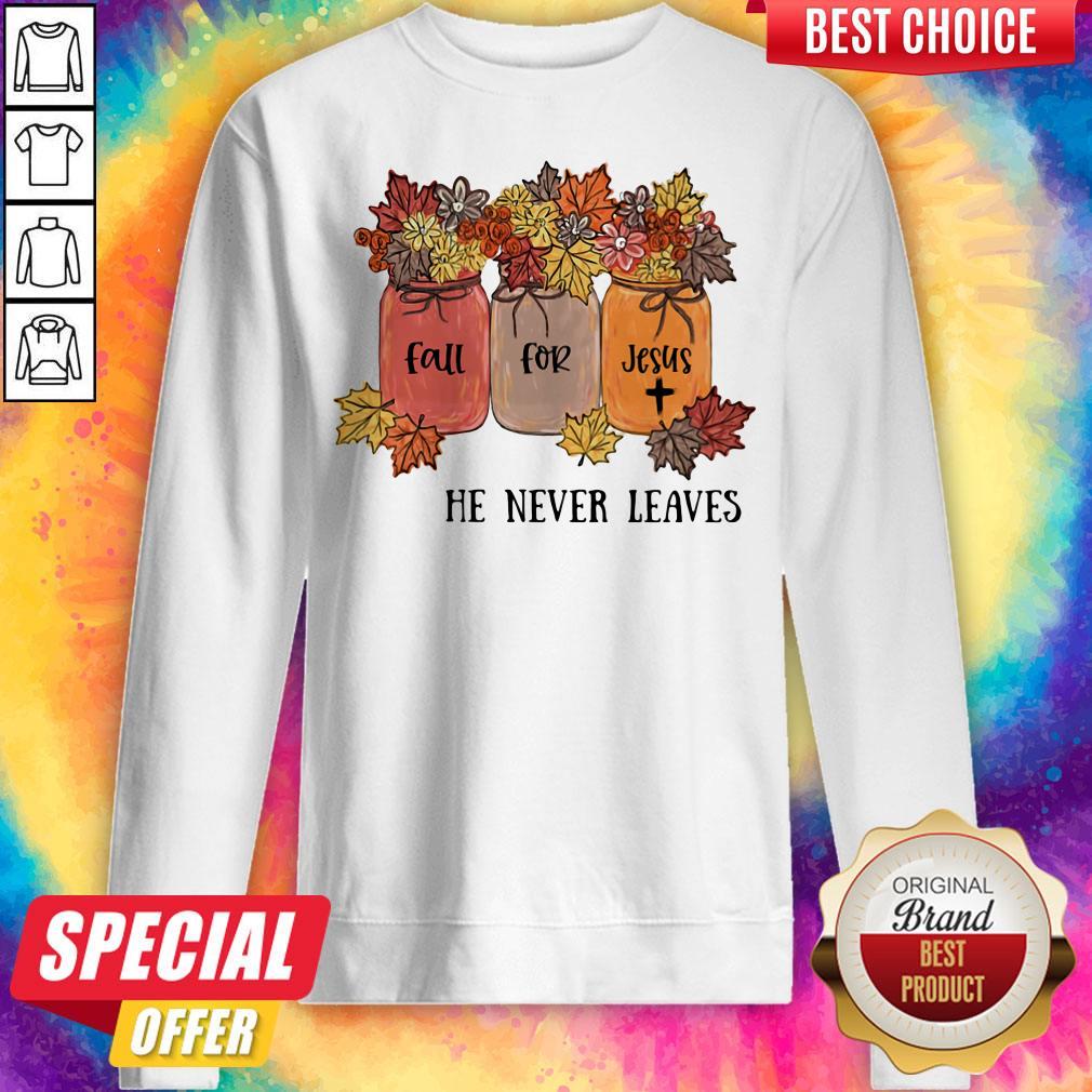 Original Fall For Jesus He Never Leaves Flower Shirt - Image 2