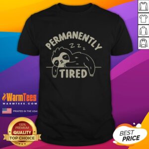 Official Permanently Tired Shirt