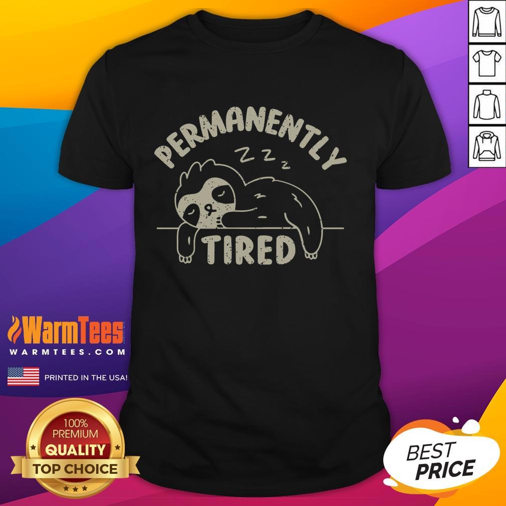 Official Permanently Tired Shirt