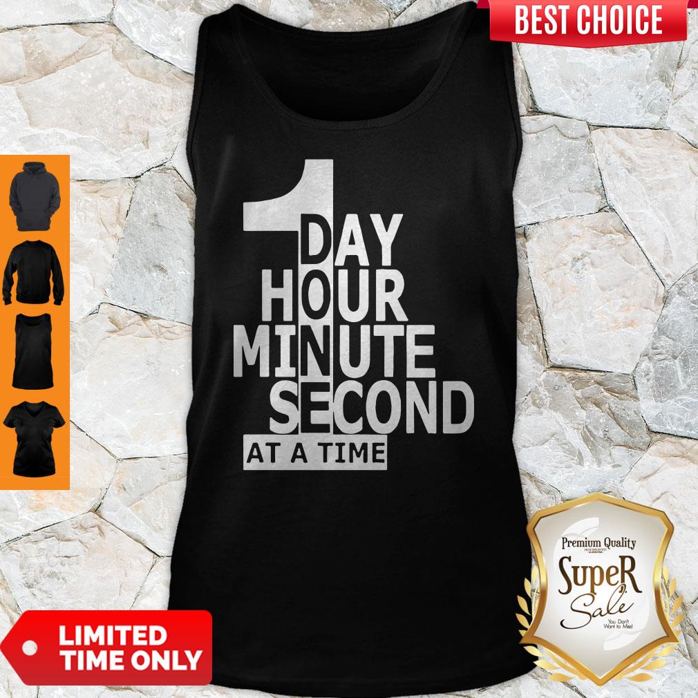 Official 1 Day Hour Minute Second At A Time Shirt - Image 4
