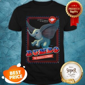 Nice Disney Dumbo Miracle Elephant Shirt