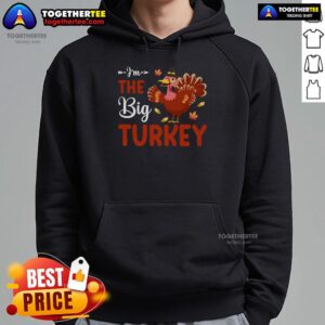 Alternative view of Funny I'm The Big Turkey Thanksgiving T-Shirt