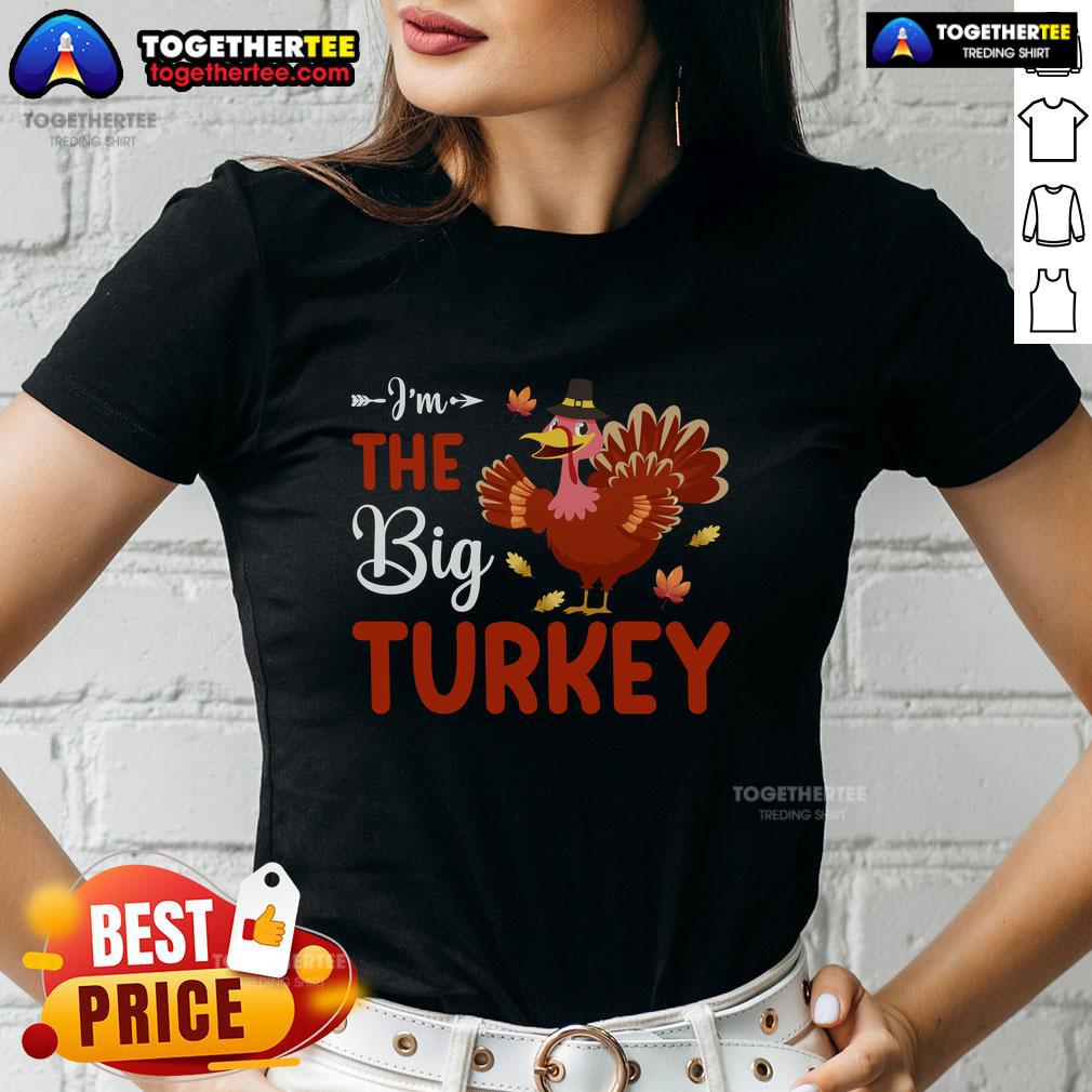 Funny I'm The Big Turkey Thanksgiving T-Shirt - Image 3