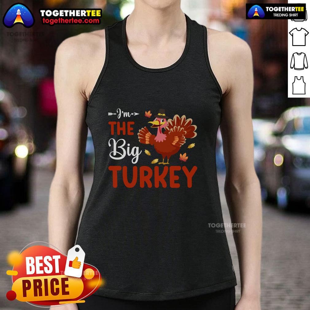 Funny I'm The Big Turkey Thanksgiving T-Shirt - Image 4