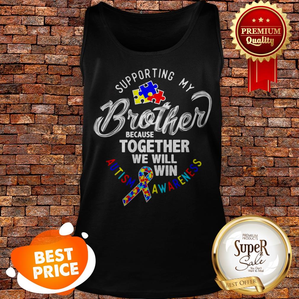 Nice Autism Awareness Supporting My Brother Shirt - Image 3