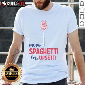 Awesome More Spaghetti Less Upsetti Funny Food Meme T-Shirt