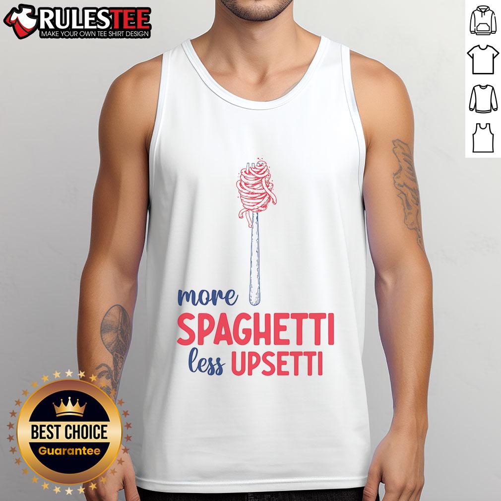 Awesome More Spaghetti Less Upsetti Funny Food Meme T-Shirt - Image 4