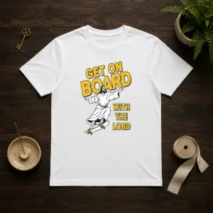 Hot Get On Board With The Lord Skateboarding Shirt
