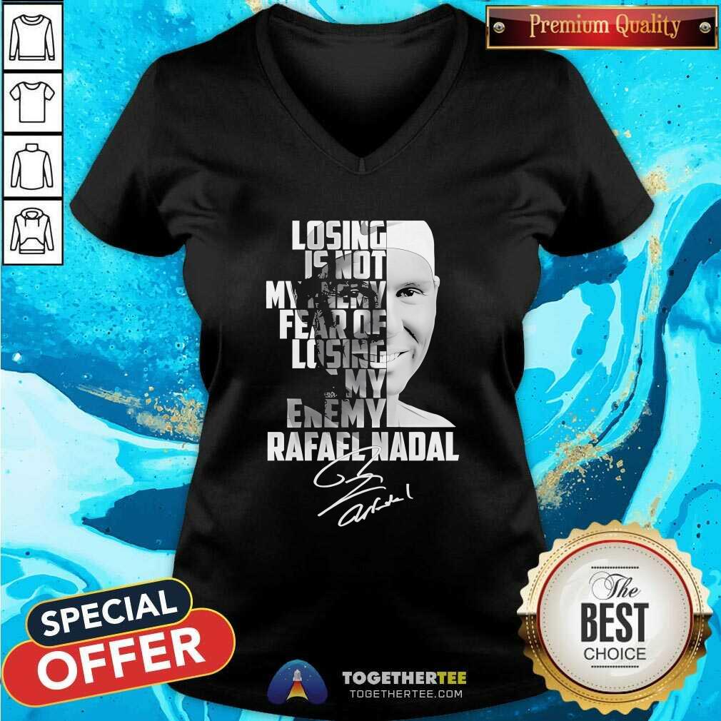 Nice Rafael Nadal Losing Is Not My Enemy T-Shirt - Image 2