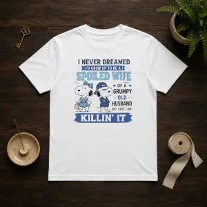 Pretty Snoopy Spoiled Wife Of A Grumpy Old Husband Killin It Shirt