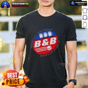 Official Brewsd And Battered Podcast Buckets Off Apparel Co T-Shirt