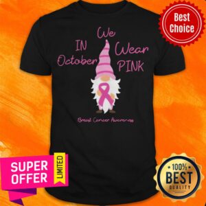 In October We Wear Pink Gnome Breast Cancer Dwarfs Shirt