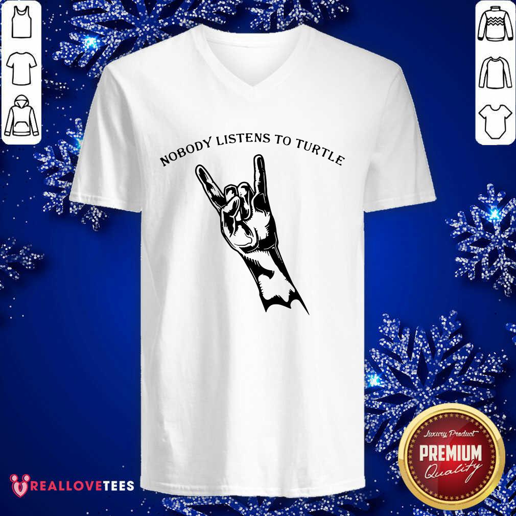 Pretty Nobody Listens To Turtle Shirt - Image 5