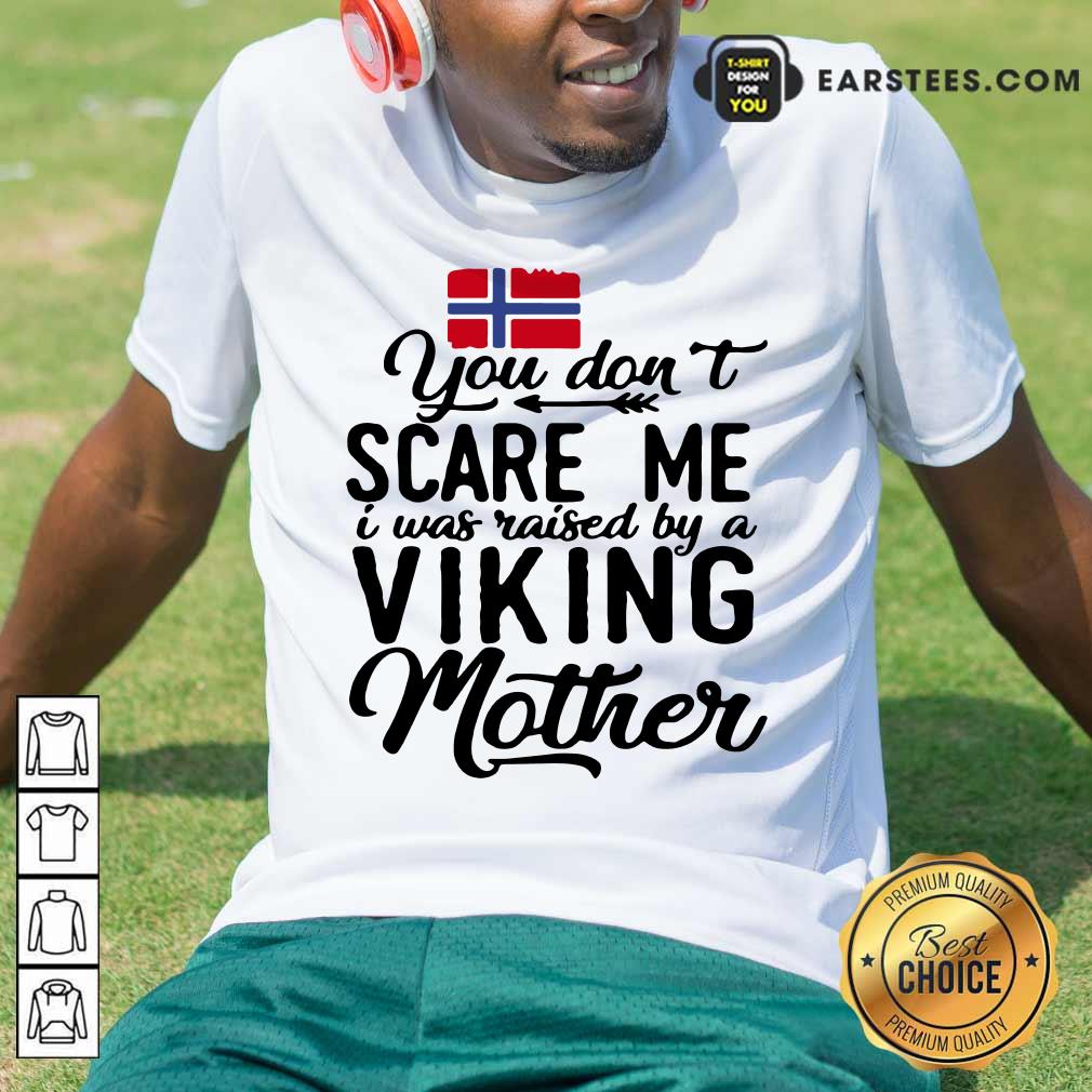 Top Norwegian Flag Scare Me Viking Mother Shirt