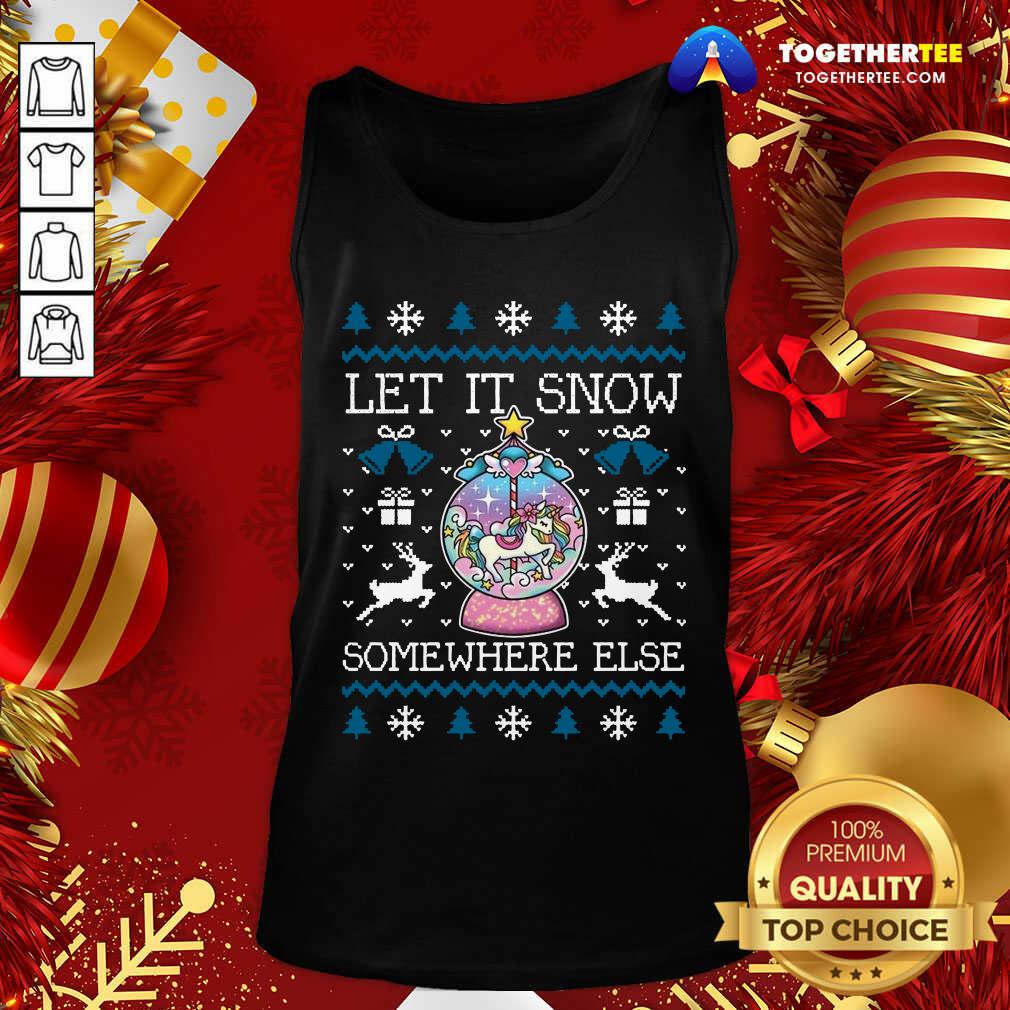Awesome Let It Snow Somewhere Else Shirt - Image 3