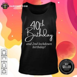 Alternative view of Funny 40th Birthday And 2nd Lockdown Birthday Shirt