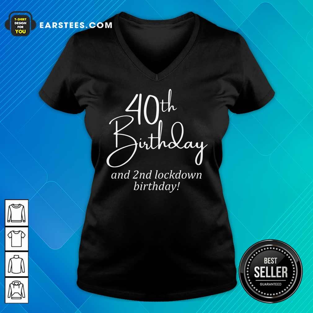 Funny 40th Birthday And 2nd Lockdown Birthday Shirt - Image 5