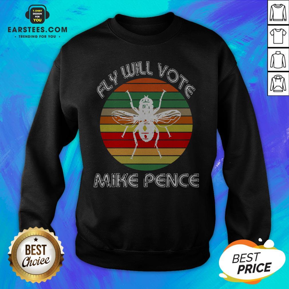 Nice Fly Will Vote Mike Pence Vintage Shirt - Image 5