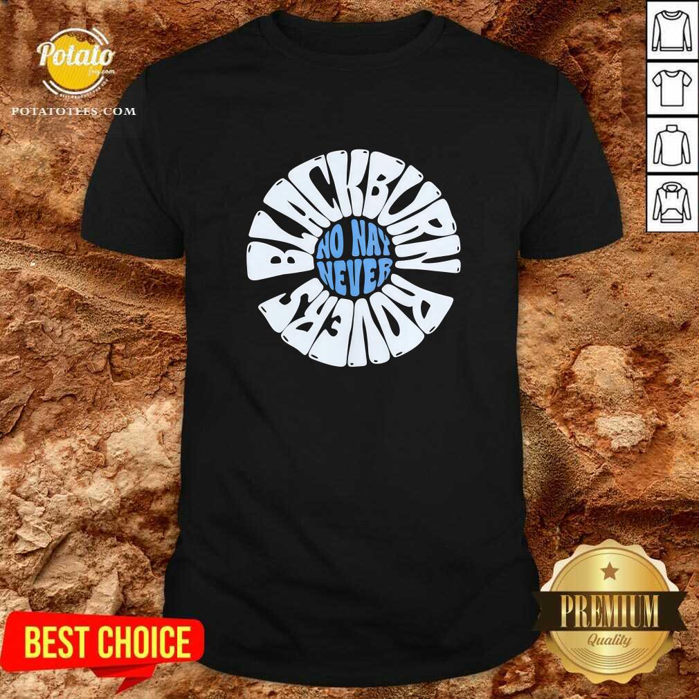 Dalton Leon Blackburn Rovers No Nay Never T-shirt