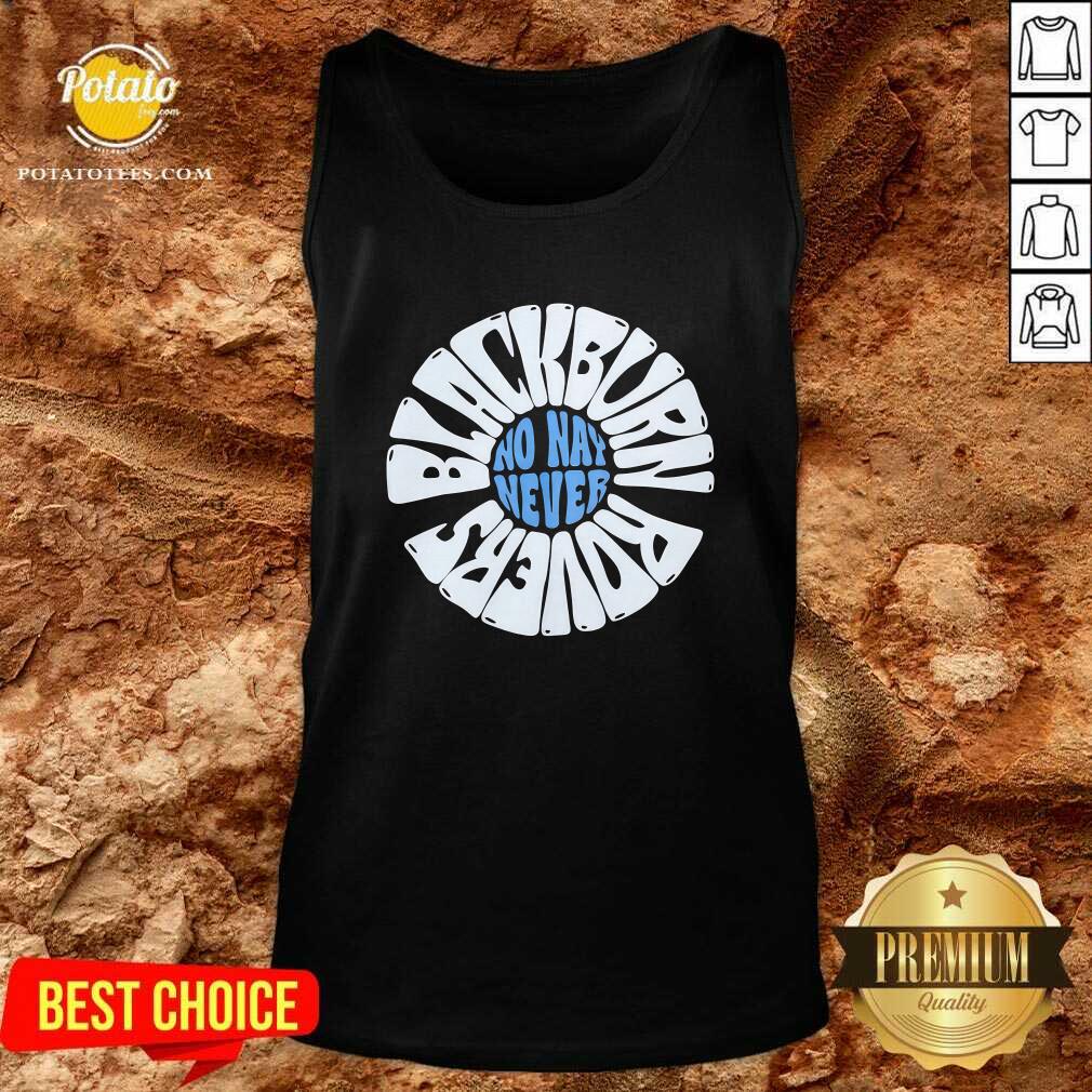 Dalton Leon Blackburn Rovers No Nay Never T-shirt - Image 3